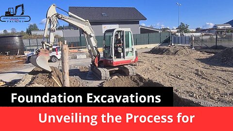 Foundation Excavations: Unveiling the Process for Success