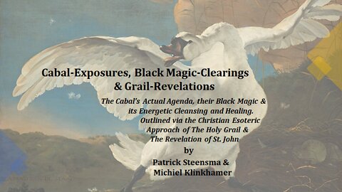Cabal-Exposures, Black Magic-Clearings & Grail-Revelations