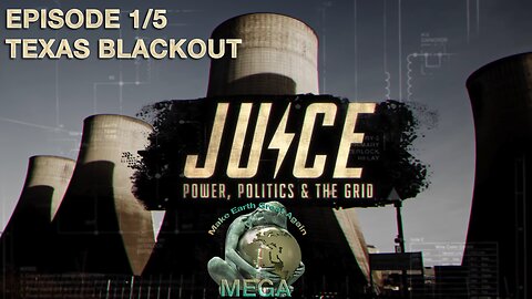 JUICE: Power, Politics & The Grid -- Ep. 1/5 TEXAS BLACKOUT -- Find the direct links to the other episodes underneath in description section