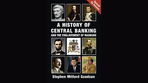 A History of Central Banking and the Enslavement of Mankind | Stephen Goodson