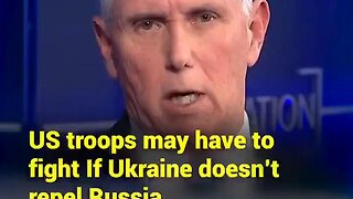 Mike Pence- ''If Ukraine doesn’t defeat Russia...Americans will have to die for Ukraine''.