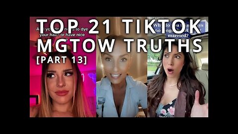 Top 21 TikTok MGTOW Truths — Why Men Stopped Dating [Part 13]