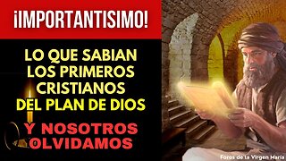 Qué Información Reveladora de Nuestra Época tenían los Primeros Cristianos [y nosotros Olvidamos]