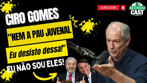 CIRO GOMES AFIRMA SERIAMENTE QUE NÃO VAI ABRIR DA DISPUTA!!