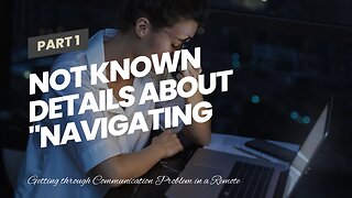 Not known Details About "Navigating Communication Challenges in a Remote Work Environment"