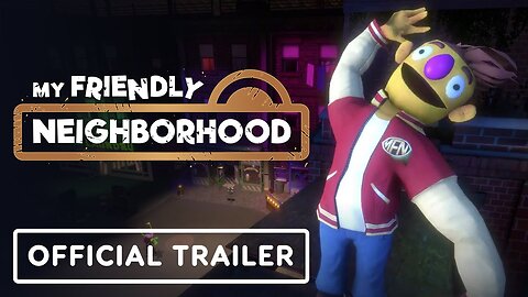 My Friendly Neighborhood - Official Launch Trailer