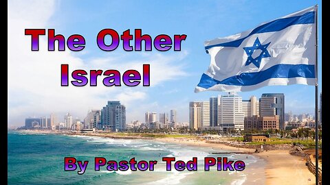 The Other Israel by Pastor Ted Pike