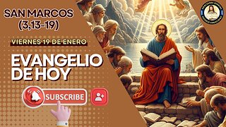 EVANGELIO | San Marcos (3,13-19) | Viernes 19 Enero 2024