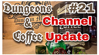 Dungeons & Coffee #21: Channel Update