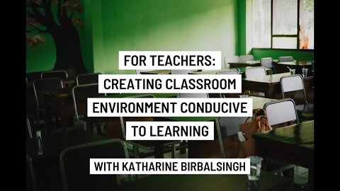 For Teachers: Creating a Classroom Conducive to Learning with Katharine Birbalsingh