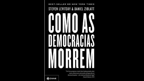 Como as democracias morrem - Steve Levitsky & Daniel Ziblatt