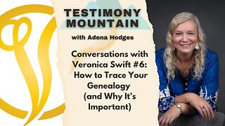 Conversations with Veronica #6 How to Trace Your Genealogy (and Why it's Important)