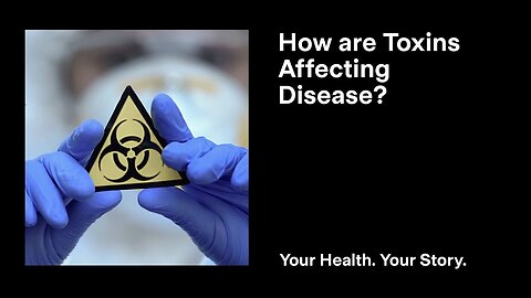 How are Toxins Affecting Disease?