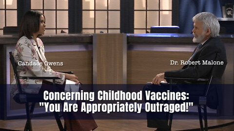 Concerning Childhood Vaccines: "You Are Appropriately Outraged!"