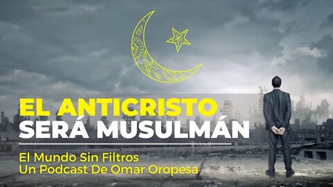 🔴 ¡ALERTA MUNDIAL! El Anticristo Será Musulmán 🔥😱🙏🏻