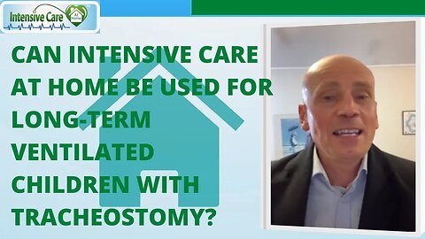 CAN INTENSIVE CARE AT HOME BE USED FOR LONG-TERM VENTILATED CHILDREN WITH TRACHEOSTOMY?