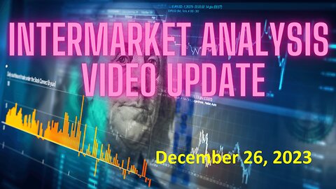 Stock Market InterMarket Analysis Update For Tuesday December 26, 2023