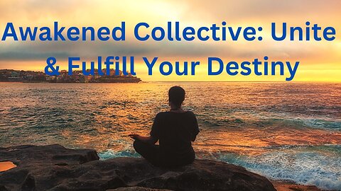 Awakened Collective: Unite & Fulfill Your Destiny ∞The 9D Arcturian Council~ by Daniel Scranton