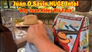 Juan O Savin HUGE Intel: "Why Juan Hides His Face + Big September Coming"