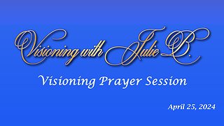 Visioning Prayer Session 04.25.24: Learning to Love Yourself Healing Session