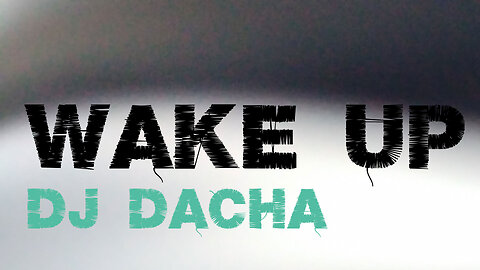DJ Dacha - Wake Up - DL188 (House Music DJ Mix)
