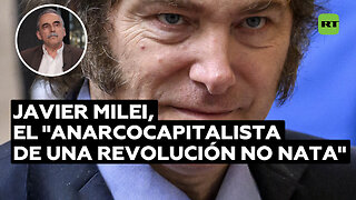 Javier Milei es un "revolucionario de una revolución muerta antes de nacer"