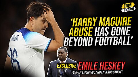 Heskey: Abuse of Man Utd defender Maguire has gone beyond football