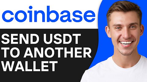 HOW TO SEND USDT FROM COINBASE TO ANOTHER WALLET