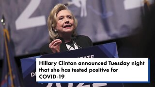 Hillary Clinton tests positive for COVID-19