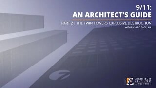 9/11: An Architect's Guide - Part 2 - Twin Towers' Explosive Destruction (5/14/20 Webinar - R Gage)