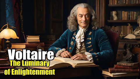 Voltaire: The Luminary of Enlightenment (1694 - 1778)