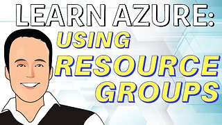 Create and understand Resource Groups in Azure