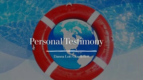 Danna Lott Gesellchen : Personal Testimony