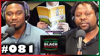 Gender Queer Boys Aren't Blue | My Black Friends Podcast #081