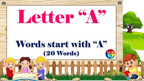 Words that Start with Letter A | Kids Learning Videos | Introduction of Letter A | 20 A Letter words