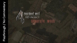 Resident Evil 4: HD Project - Separate Ways playthrough
