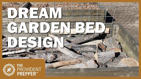 My Dream Hugelkultur Raised Bed Garden