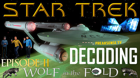Charlie Freak LIVE ~ Decoding Star Trek ~ Episode #2 ~ Wolf in the Fold