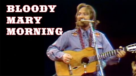 Willie Is On Fire!!! Bloody Mary Morning - LIVE