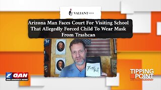 Tipping Point - Man Faces Court for Visiting School That Forced Child To Wear Mask From Trash Can