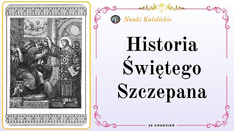 Historia Świętego Szczepana | 26 Grudzień