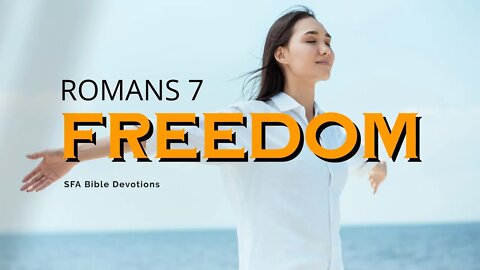 Freedom | Romans 7 | Bible Devotions | Small Family Adventures