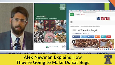 Alex Newman Explains How They're Going to Make Us Eat Bugs