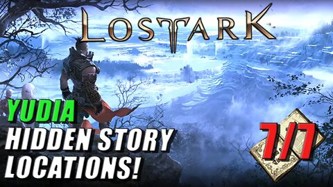 LOST ARK - YUDIA HIDDEN STORY LOCATIONS! | ADVENTURE TOME