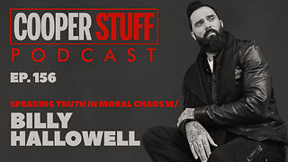 Cooper Stuff Ep. 156 - Speaking Truth in Moral Chaos w/Billy Hallowell