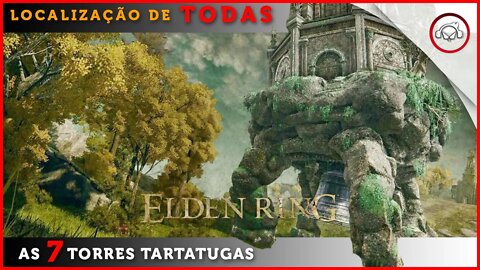 Elden Ring, A localização de todas as torres andantes ( Torres Tartarugas ) | Super-Dica