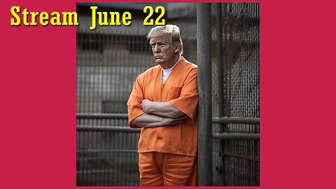Wrap Up 134 Trump Arrest! - Situation Update Stream June 22 ~ Derek Johnson > SGAnon