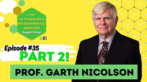 Episode #35 Part 2 Professor Garth Nicolson with Dr Mike Norman!