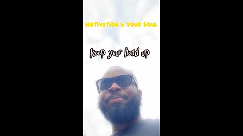 Keep Your Head Up #dayodman #okay #keeptrying #eeyayyahh #motivation
