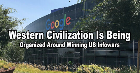 Western Civilization Is Being Organized Around Winning US Infowars